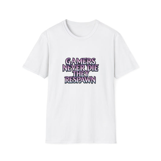 Gamers Never Die They Respawn T-shirt