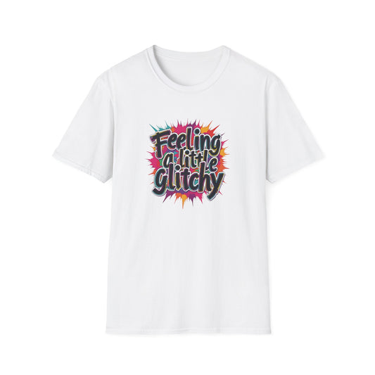 Feeling a Little Glitchy Burst T-shirt