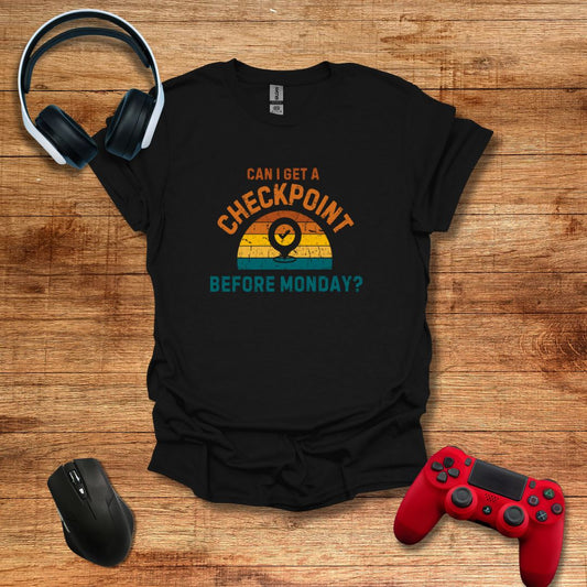 Checkpoint Before Monday T-shirt