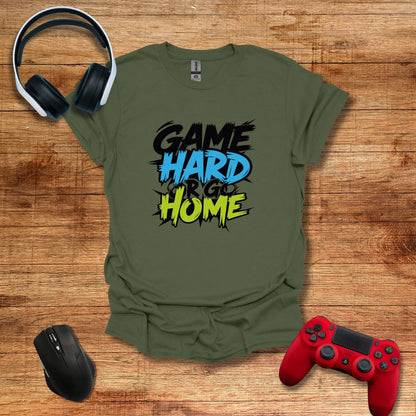 Game Hard or Go Home T-shirt