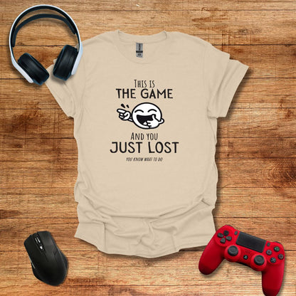 You Just Lost the Game T-shirt