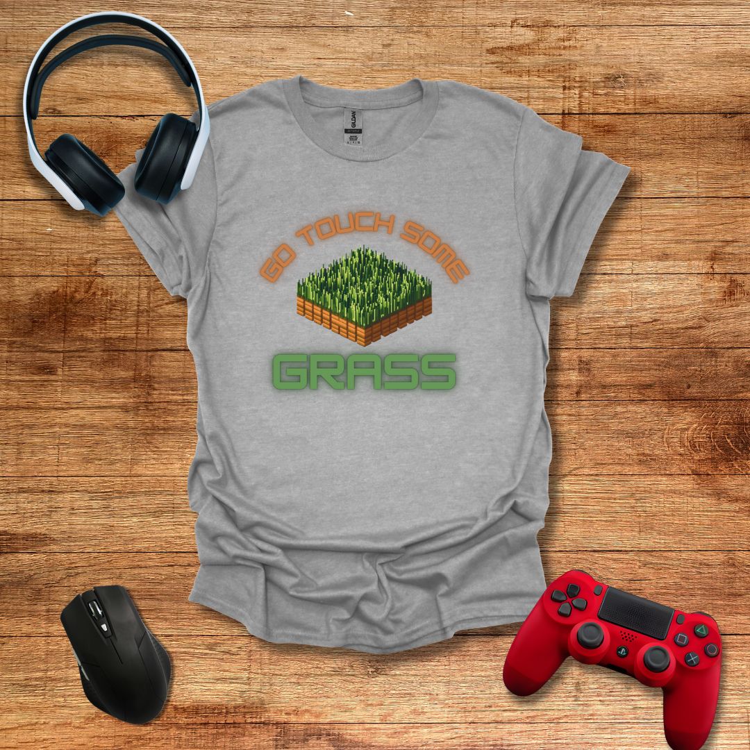 Go Touch Some Grass T-shirt