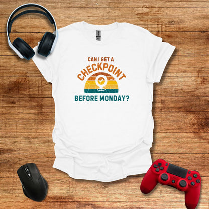 Checkpoint Before Monday T-shirt