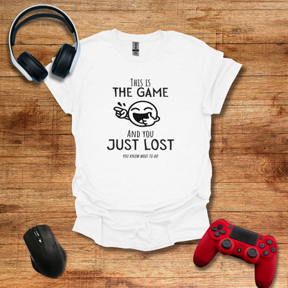 You Just Lost the Game T-shirt